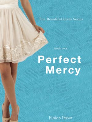 Perfect Mercy: Beautiful Lives Series  Book 1