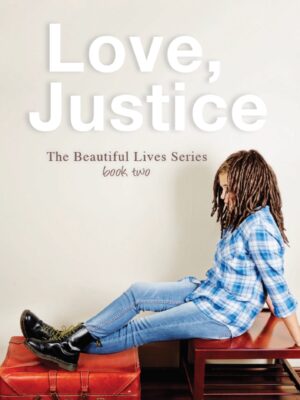 Love, Justice: Beautiful Lives Series Book 2
